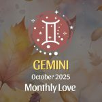 October 2025 Love Horoscope for Gemini: Sparks Fly, But So Does Your Heart!