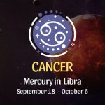 Cancer: Mercury in Libra Horoscope - September 18, 2025