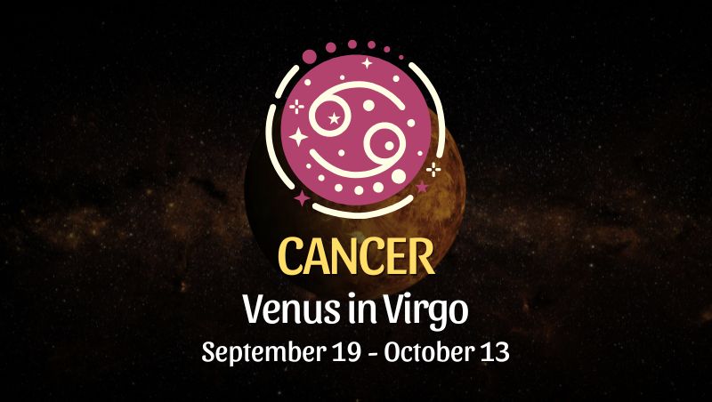 Cancer: Venus in Virgo Horoscope - September 19, 2025