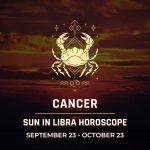 Cancer: Sun in Libra Horoscopes, September 23 - October 23