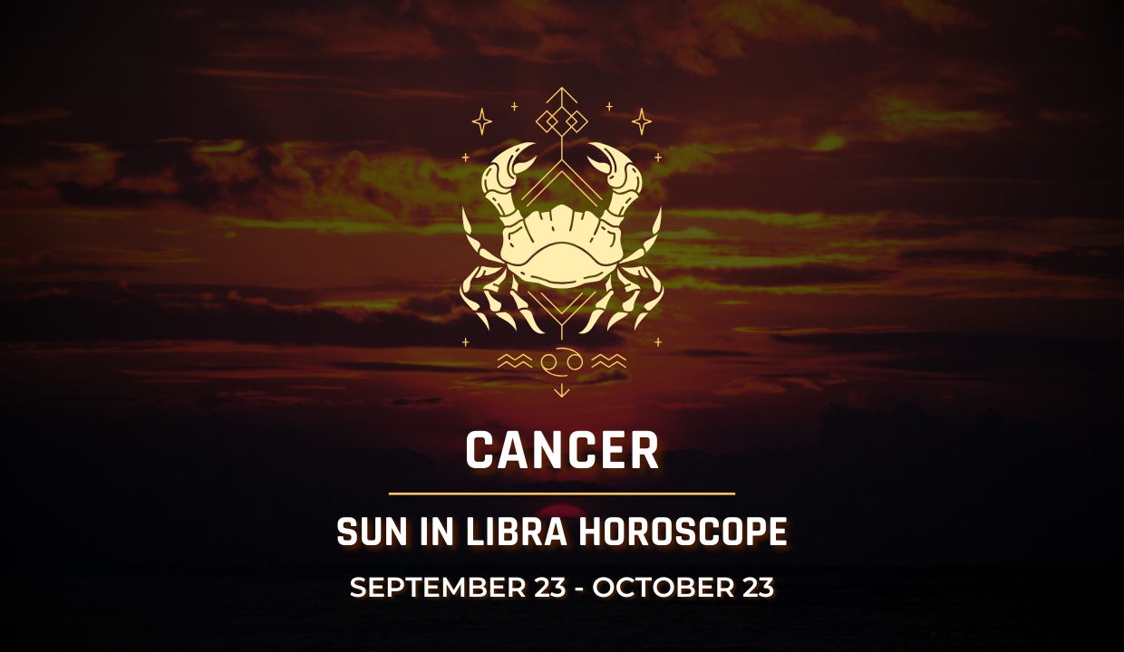 Cancer: Sun in Libra Horoscopes, September 23 - October 23
