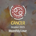 October 2025 Love Horoscope for Cancer: From Comfort to Chemistry!