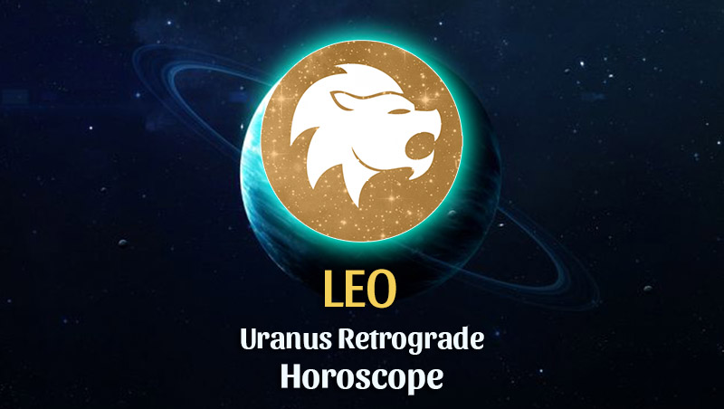 Leo: Uranus Retrograde Horoscope