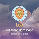Leo: Full Moon & Total Lunar Eclipse in Pisces – September 7, 2025