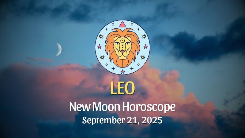Leo: New Moon Horoscope - September 21, 2025