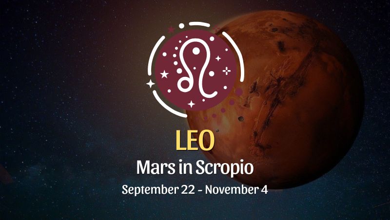 Leo: Mars in Scorpio September 22 - November 4