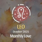 October 2025 Love Horoscope for Leo: Time to Rewrite the Rules of Romance!