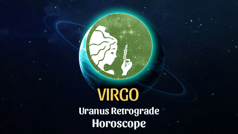 Virgo: Uranus Retrograde Horoscope