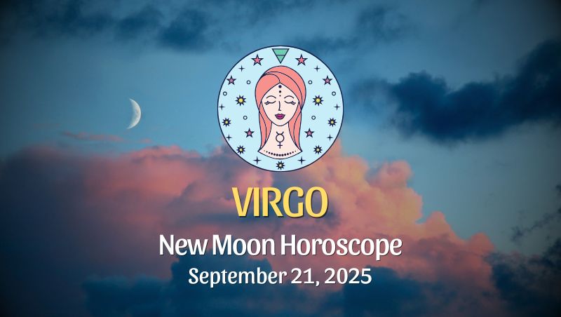 Virgo: New Moon Horoscope - September 21, 2025