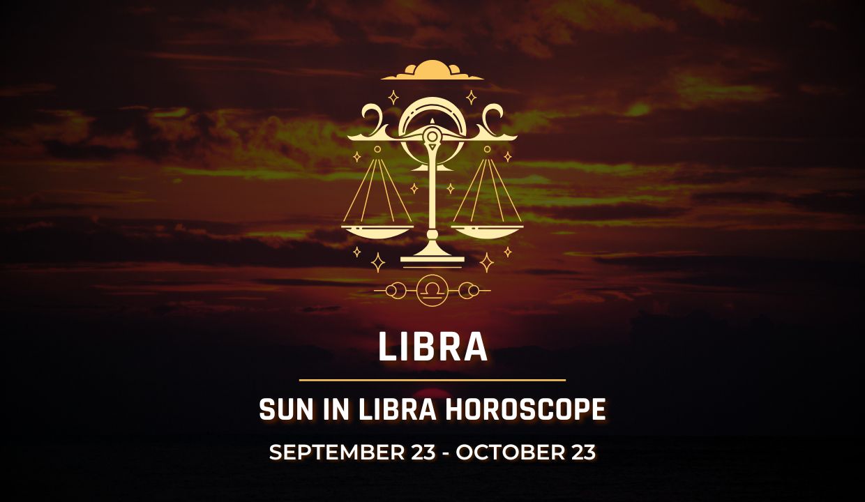 Libra: Sun in Libra Horoscopes, September 23 - October 23