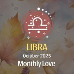October 2025 Love Horoscope for Libra: This Is *Your* Season of Heartfelt Magic!