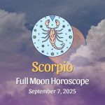 Scorpio: Full Moon & Total Lunar Eclipse in Pisces – September 7, 2025