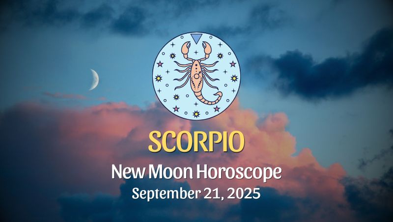Scorpio: New Moon Horoscope - September 21, 2025