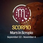 Scorpio: Mars in Scorpio September 22 - November 4