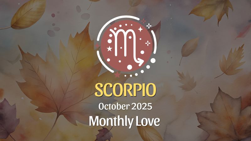 October 2025 Love Horoscope for Scorpio: Your Magnetic Moment Has Arrived!