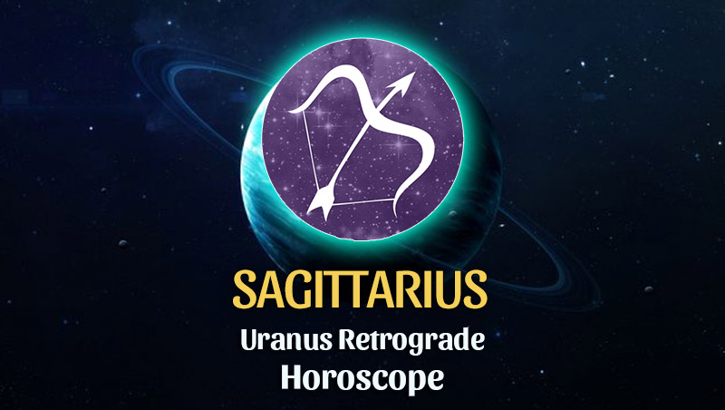 Sagittarius: Uranus Retrograde Horoscope