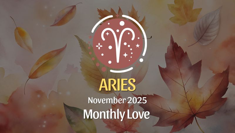 Aries: November 2025 Monthly Love Horoscopes