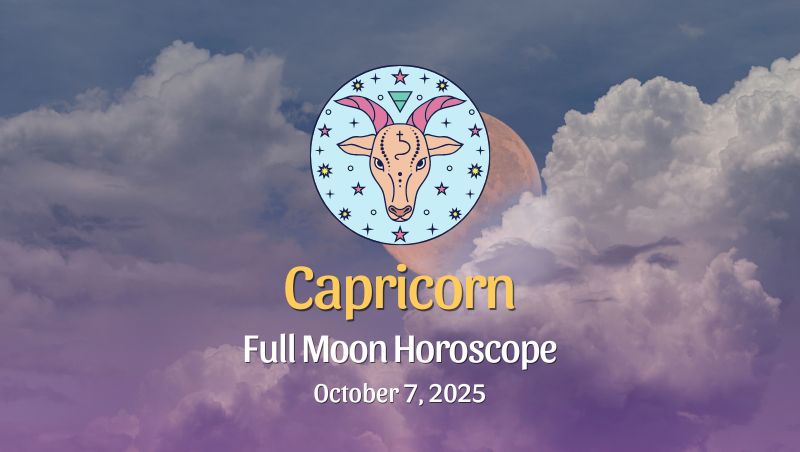 Capricorn: Full Moon Horoscope - October 7, 2025