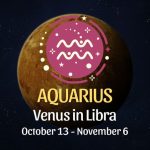 Aquarius: Venus in Libra Horoscope - October 13, 2025