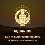 Aquarius: Sun in Scorpio Horoscope
