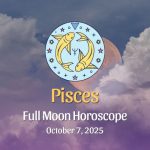 Pisces: Full Moon Horoscope - October 7, 2025
