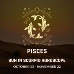 Pisces: Sun in Scorpio Horoscope