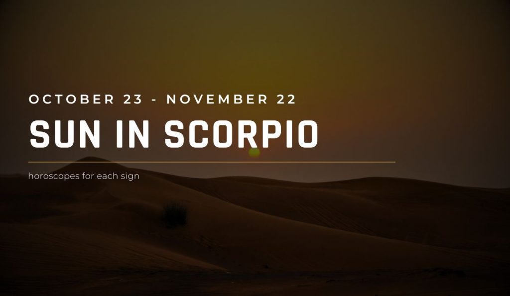 Sun in Scorpio Season Horoscope 2025