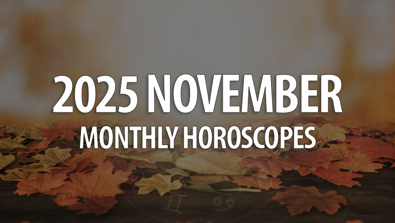 November 2025 Monthly Horoscopes