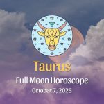 Taurus: Full Moon Horoscope - October 7, 2025