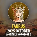 Taurus: 2025 October Monthly Horoscope