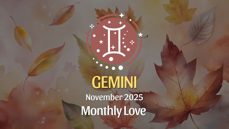 Gemini: November 2025 Monthly Love Horoscopes