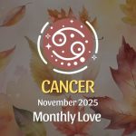 Cancer: November 2025 Monthly Love Horoscopes