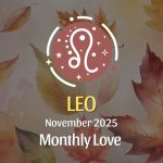 Leo: November 2025 Monthly Love Horoscopes