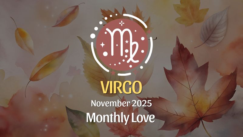 Virgo: November 2025 Monthly Love Horoscopes