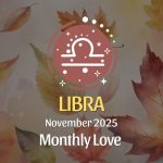 Libra: November 2025 Monthly Love Horoscopes