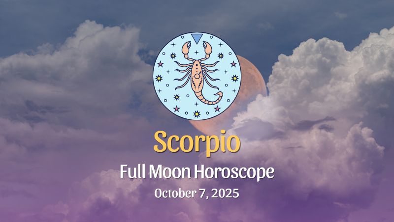 Scorpio: Full Moon Horoscope - October 7, 2025
