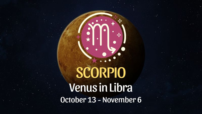 Scorpio: Venus in Libra Horoscope - October 13, 2025