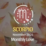 Scorpio: November 2025 Monthly Love Horoscopes