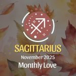 Sagittarius: November 2025 Monthly Love Horoscopes