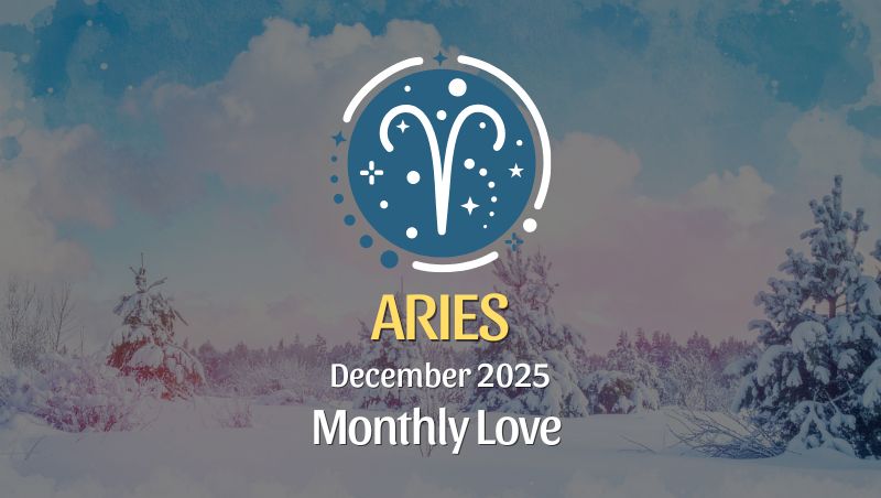 Aries Love Horoscope – December 2025: Clarify, Commit, Connect ♈