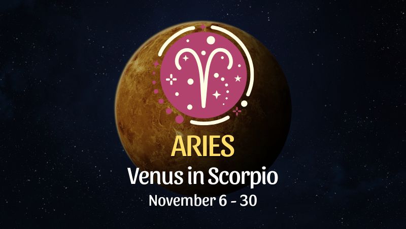 Aries: Venus in Scorpio Horoscope - November 6 / 30