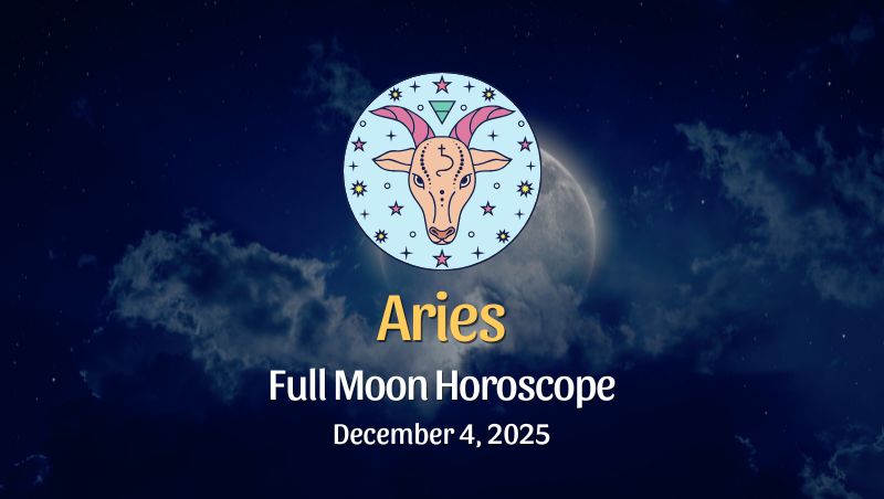 Aries: Full Moon Horoscope December 4, 2025