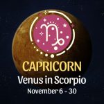 Capricorn: Venus in Scorpio Horoscope - November 6 / 30