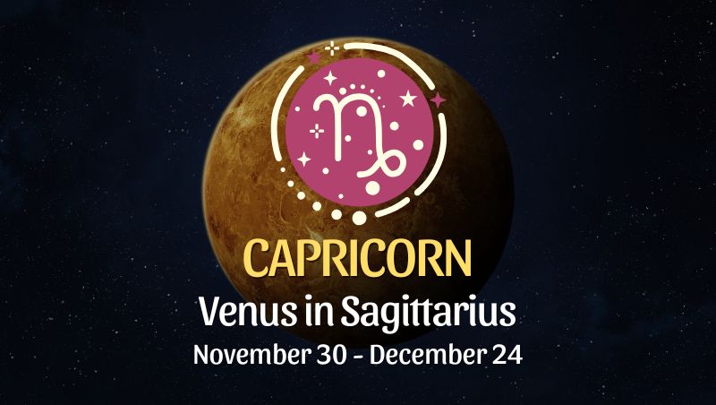 Capricorn: Venus in Sagittarius Horoscope - November 30, 2025