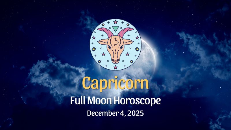 Capricorn: Full Moon Horoscope December 4, 2025