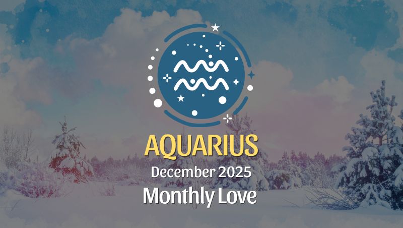 Aquarius Love Horoscope – December 2025: Reflect, Reawaken, Reconnect ♒
