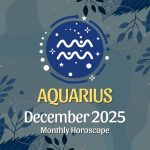 Aquarius: December 2025 Monthly Horoscope