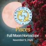 Pisces: Full Moon Horoscope - November 5, 2025