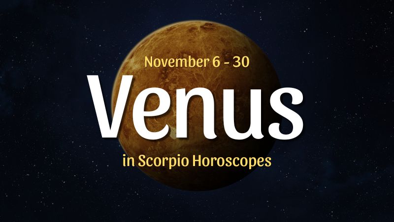 Venus in Scorpio Horoscopes – November 6, 2025