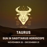 Taurus: Sun in Sagittarius Horoscope 2025